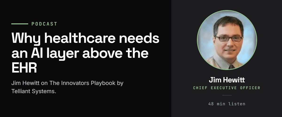 Podcast: Why Healthcare Needs an AI Layer Above the EHR